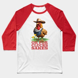 Cowboy chicken oh for clucks sakes western farm animal Baseball T-Shirt